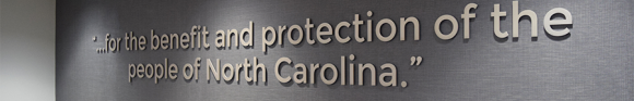 Picture with the words, 'for the benefit and protection of the people of North Carolina'